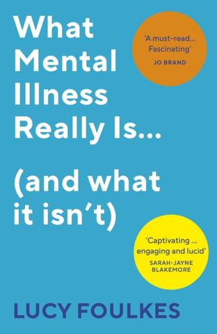 Kniha: What Mental Illness Really Is... (and what it isn't)