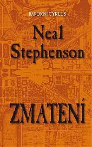 Kniha: Zmatení - Barokní cyklus 2 - 1. vydanie - Neal Stephenson