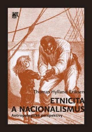 Kniha: Etnicita a nacionalismus. Antropologické perspektivy - Thomas Hylland Eriksen