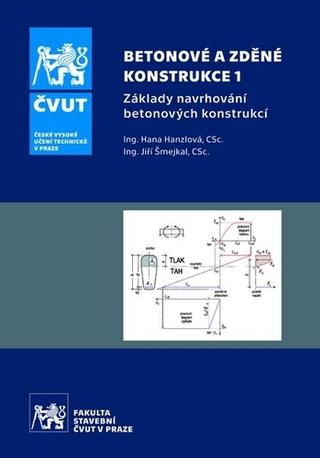 Kniha: Betonové a zděné konstrukce 1. Základy navrhování betonových konstrukcí, 2. přepracované vydání - Základy navrhování betonových konstrukcí - Jiří Šmejkal