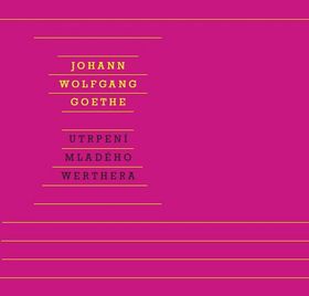 Kniha: Utrpení mladého Werthera - 1. vydanie - Johann Wolfgang Goethe