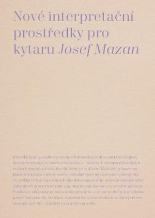 Kniha: Nové interpretační prostředky pro kytaru - Josef Mazan