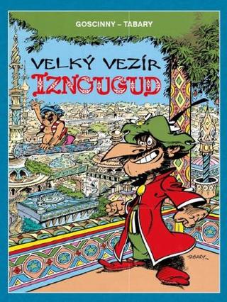 Kniha: Velký vezír Iznougud (brož.) - 1. vydanie - René Goscinny