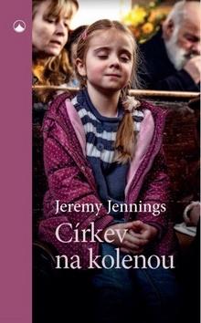 Kniha: Církev na kolenou - 1. vydanie - Jeremy Jennings