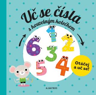 Kniha: Uč se čísla s kouzelným kolečkem - Otáčej a uč se! - 1. vydanie - Pavla Hanáčková