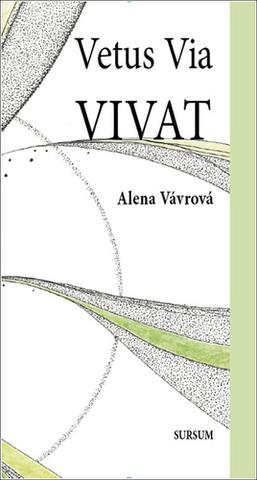 Kniha: Vetus Via VIVAT - Alena Vávrová