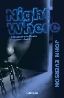 Kniha: NightWhere - I BDSM kluby mají svou temnou stránku - John Everson; Daniel Silva