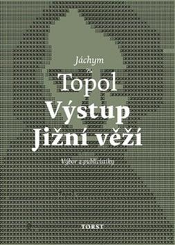 Kniha: Výstup Jižní věží - Jáchym Topol