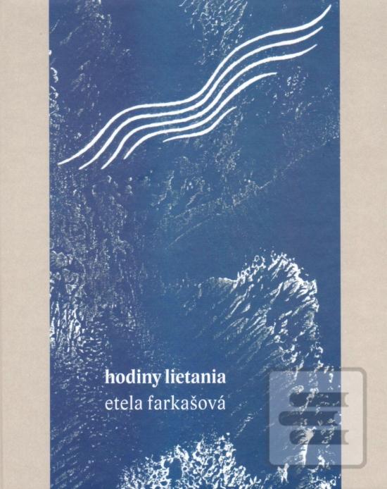 Kniha: Hodiny lietania - 1. vydanie - Etela Farkašová