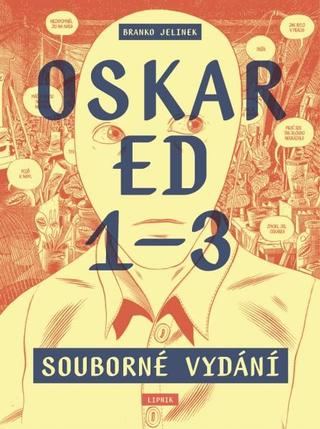 Kniha: Oskar Ed 1–3 (souborné vydání) - souborné vydání - 1. vydanie - Branko Jelinek