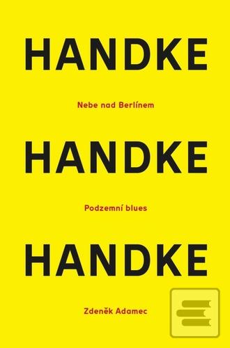 Kniha: Nebe nad berlínem / Podzemní blues / Zdeněk Adamec - Peter Handke