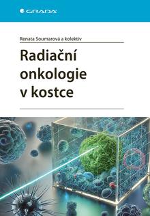 Kniha: Radiační onkologie v kostce - Renata Soumarová