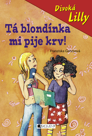 Kniha: Tá blondínka mi pije krv! - Franziska Gehmová