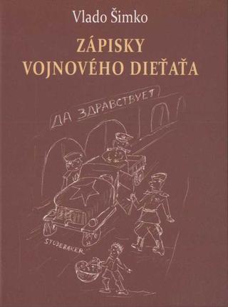 Kniha: Zápisky vojnového dieťaťa - Vlado Šimko