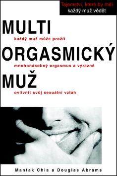 Kniha: Multiorgasmický muž - Mantak Chia, Douglas Abrams