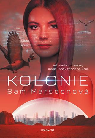 Kniha : Kolonie - Má vládnout marsu, srdce ji však táhne na Zem