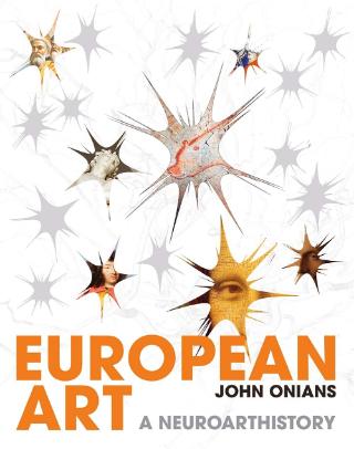 Kniha: European Art: A Neuroarthistory - John Onians