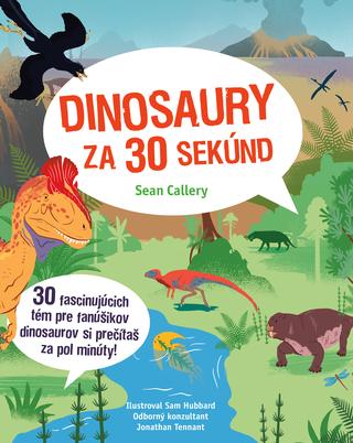 Kniha: Dinosaury za 30 sekúnd - Sean Callery