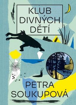 Kniha: Klub divných dětí - 1. vydanie - Petra Soukupová