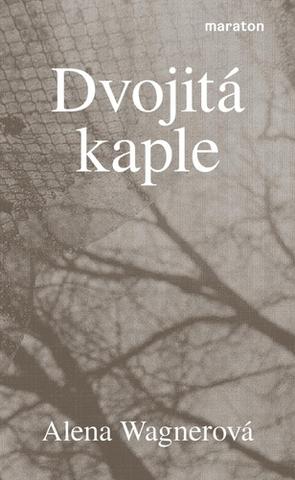 Kniha: Dvojitá kaple - 1. vydanie - Alena Wagnerová