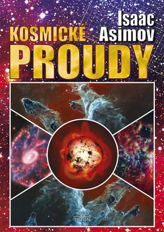 Kniha: Kosmické proudy - Galaktická Říše (3.díl) - 1. vydanie - Isaac Asimov