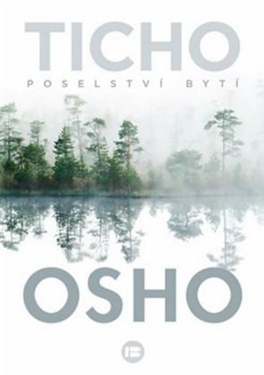 Kniha: Ticho: Poselství bytí - 1. vydanie - Osho