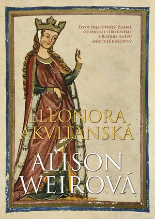 Kniha: Eleonora Akvitánská - 1. vydanie - Alison Weirová