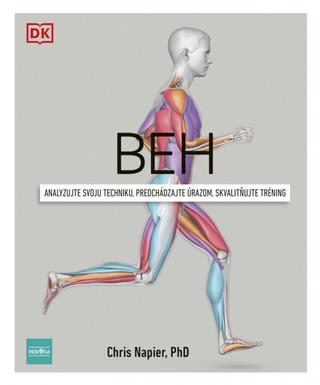 Kniha: BEH - analyzujte svoju techniku, predchádzajte úrazom, skvalitňujte tréning - 1. vydanie - Chris Napier