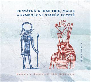 Kniha: Posvátná geometrie, magie a symboly ve starém Egyptě - Lída Kejmarová