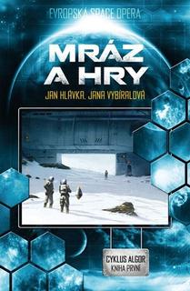 Kniha: Mráz a hry - Algor Kniha první - Jan Hlávka; Lenka Vybíralová