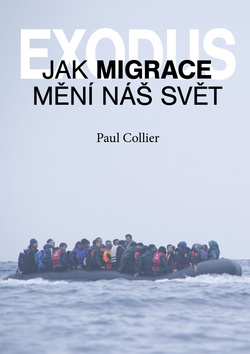 Kniha: Exodus - Jak migrace mění náš svět? - Paul Collier