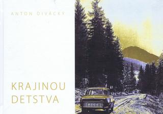 Kniha: Krajinou detstva - 1. vydanie - Anton Divácký