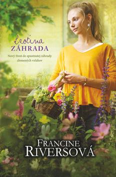 Kniha: Leotina záhrada - Nový život do spustnutej záhrady zlomených vzťahov - Francine Riversová