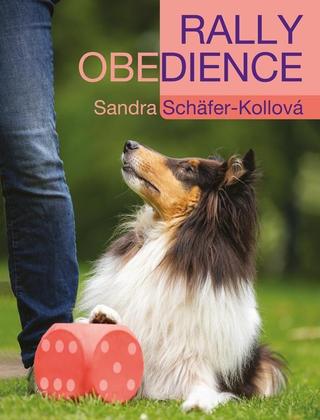 Kniha: Rally obedience - 1. vydanie - Sandra Schäfer-Kollová