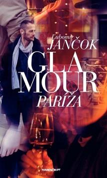 Kniha: Glamour Paríža - Ľubomír Jančok