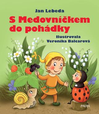 Kniha: S Medovníčkem do pohádky - 2. vydanie - Jan Lebeda