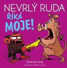 Kniha: Nevrlý Ruda říká MOJE! - Suzanne Lang; Max Lang