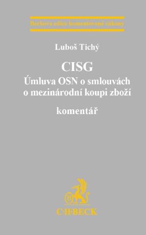 Kniha: CISG (Úmluva OSN o smlouvách o mezinárodní koupi zboží) - Komentář - Jan Široký, Luboš Tichý