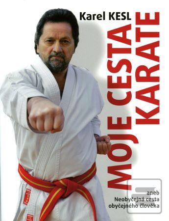 Moje cesta karate (Karel Kesl)