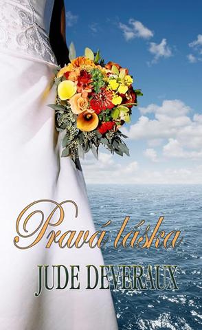 Kniha: Pravá láska - Z cyklu Nevěsty z Nantucketu (1) - Jude Deverauxová