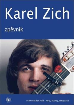 Kniha: Karel Zich Zpěvník - Sedm desítek hitů - noty, akordy, fotografie - Karel Zich