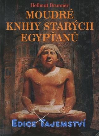 Kniha: Moudré knihy starých egypťanů - Naučení o životě - Hellmut Brunner
