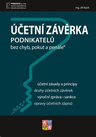 Kniha: Účetní závěrka podnikatelů za rok 2022 - 1. vydanie - Jiří Koch