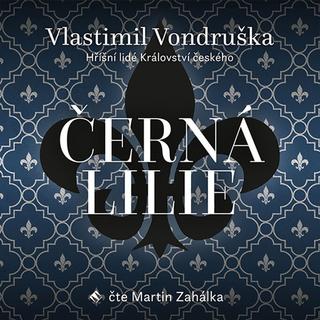 Médium CD: Černá lilie - Vlastimil Vondruška; Martin Zahálka