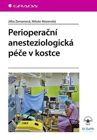 Kniha: Perioperační anesteziologická péče v kostce - 1. vydanie - Jitka Zemanová; Miluše Mezenská