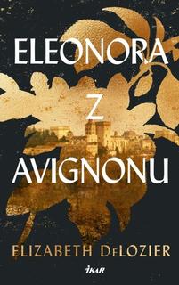 Kniha: Eleonora z Avignonu - 1. vydanie - Elizabeth DeLozier