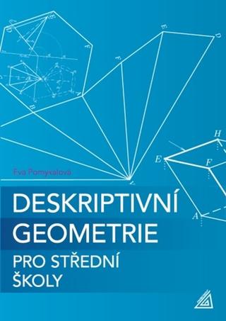 Kniha: Deskriptivní geometrie pro střední školy - Eva Pomykalová