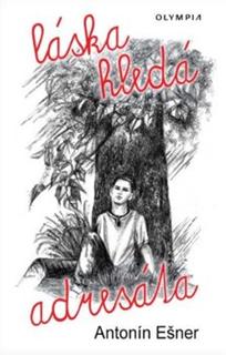 Kniha: Láska hledá adresáta - Antonín Ešner
