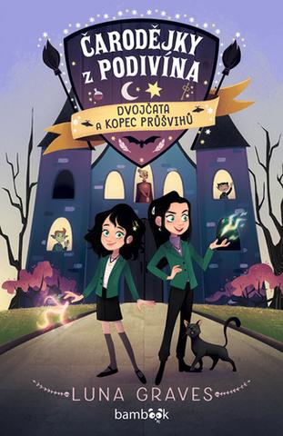 Kniha: Čarodějky z Podivína Dvojčata a kopec průšvihů - 1. vydanie - Luna Graves