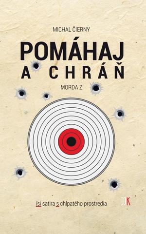 Kniha: Pomáhaj a chráň - 1. vydanie - Michal Čierny